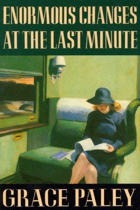 ‘Enormous Changes at the Last Minute’ by Grace Paley
