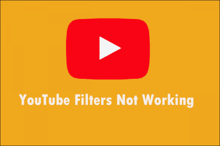 YouTube Filter Not Working? Here is a Complete Guide on how to Fix it!